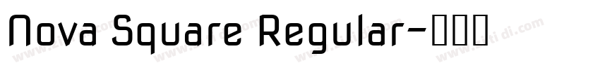 Nova Square Regular字体转换 Nova Square Regular字体转换
